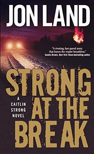 Strong at the Break: A Caitlin Strong Novel (Caitlin Strong, 3, Band 3)