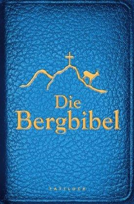 Die Bergbibel: Tour des Lebens