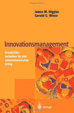 Innovationsmanagement: Kreativitatstechniken fur den unternehmerischen Erfolg: Kreativitätstechniken für den unternehmerischen Erfolg