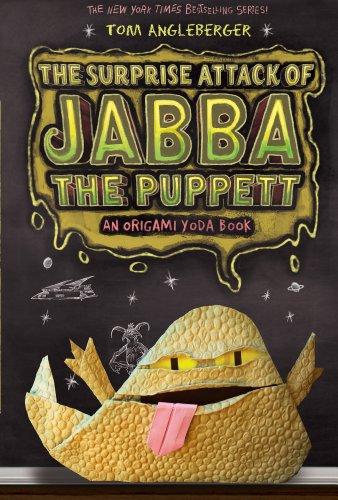 Surprise Attack of Jabba the Puppet (Origami Yoda 4)