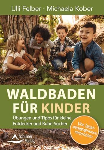 Waldbaden für Kinder: Übungen und Tipps für kleine Entdecker und Ruhe-Sucher