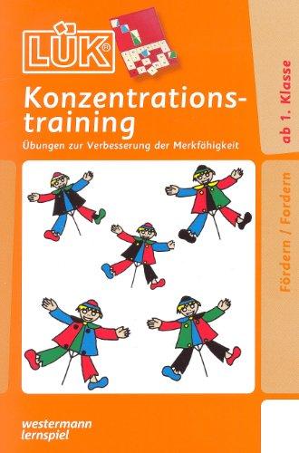 LÜK: Konzentrationstraining 1: Übungen zur Verbesserung der Merkfähigkeit: Übungen zur Verbesserung der Merkfähigkeit ab Klasse 1: HEFT 1