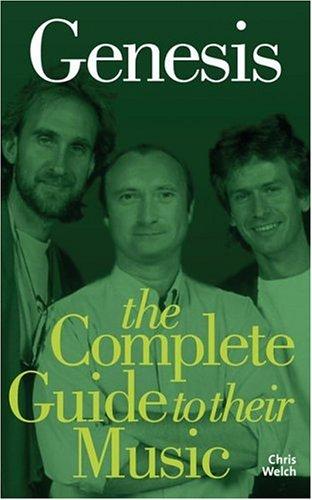 Genesis: Complete Guide To Their Music (Complete Guide to the Music Of.)