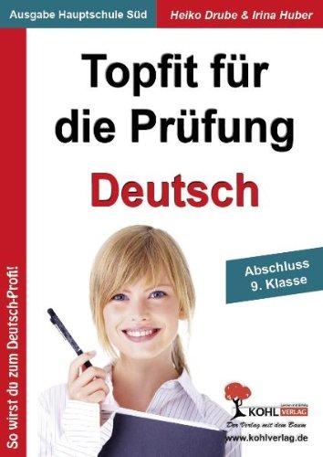 Topfit für die Prüfung - Deutsch Abschluss 9. Klasse (Ausgabe Hauptschule Süd)