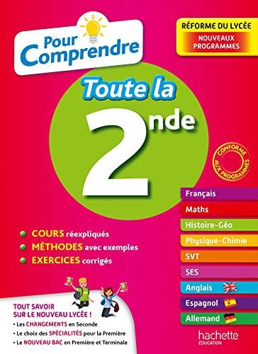 Pour comprendre toute la 2de : conforme aux programmes : réforme du lycée, nouveaux programmes