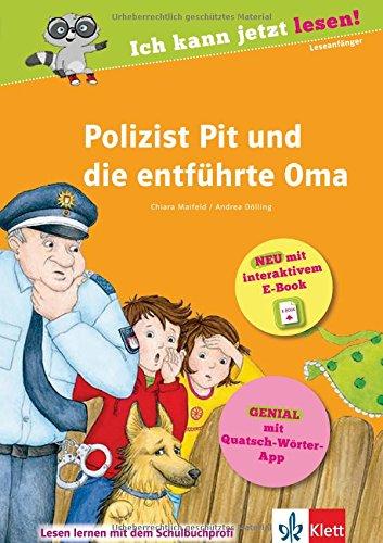 Klett Polizist Pit und die entführte Oma: Ich kann jetzt lesen! Buch mit interaktivem E-Book und App, für Leseanfänger