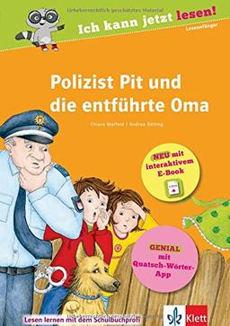 Klett Polizist Pit und die entführte Oma: Ich kann jetzt lesen! Buch mit interaktivem E-Book und App, für Leseanfänger