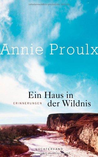 Ein Haus in der Wildnis: Erinnerungen