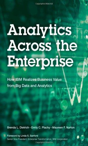 Analytics Across the Enterprise: How IBM Realizes Business Value from Big Data and Analytics (Ibm Press)