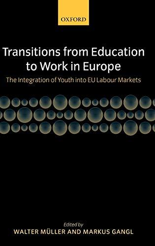 Transitions from Education to Work in Europe: The Integration of Youth into EU Labour Markets