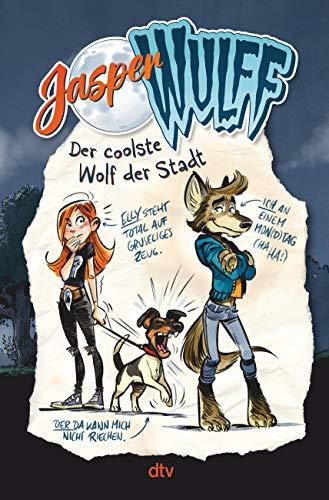 Jasper Wulff – Der coolste Wolf der Stadt: Cooler Werwolf-Comicroman ab 9