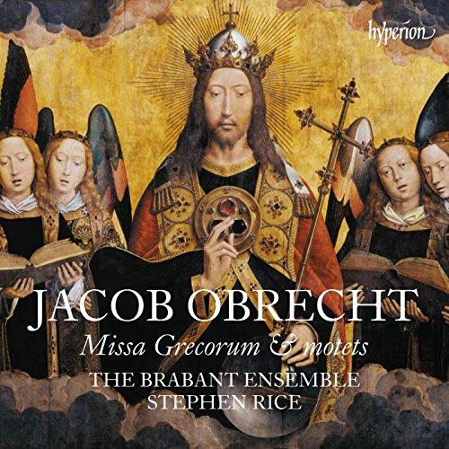 Obrecht: Missa Grecorum & Motetten