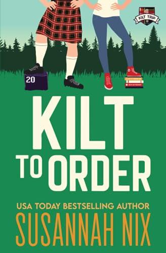 Kilt to Order (Kilt Trip, Band 1)