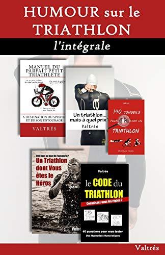 HUMOUR sur le TRIATHLON: L'intégrale