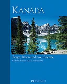 Bildband Kanada: Berge, Bären und zwei Ozeane - das Traumziel Kanada in 330 fantastischen Bildern dargestellt. Mit Wissenswertem zu allen Regionen ... Hintergrundgeschichten (Bruckmann Exquisit)