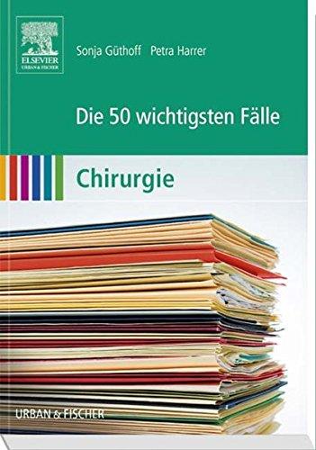 Die 50 wichtigsten Fälle Chirurgie