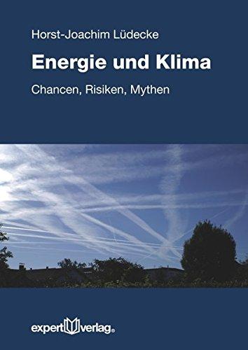 Energie und Klima: Chancen, Risiken, Mythen