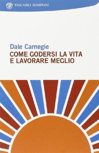 Come godersi la vita e lavorare meglio