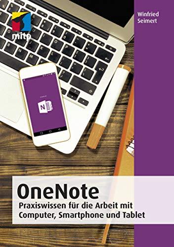 OneNote: Praxiswissen für die Arbeit mit Computer, Smartphone und Tablet (mitp Anwendungen)