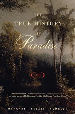 The True History of Paradise: A Novel