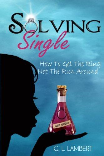 Solving Single: How To Get The Ring, Not The Runaround