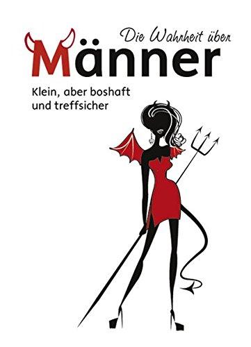 Die Wahrheit über Männer: Klein, aber boshaft und treffsicher