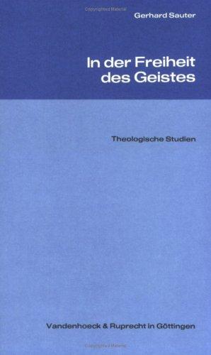 In der Freiheit des Geistes: Theologische Studien