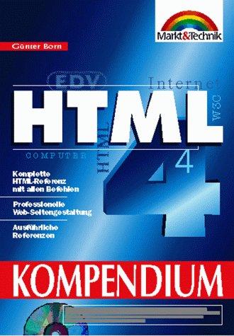 HTML 4 Kompendium: Komplette HTML 4-Referenz mit allen Befehlen (Kompendium / Handbuch)