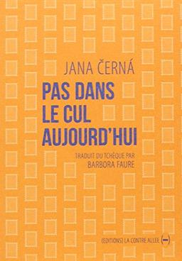 Pas dans le cul aujourd'hui : lettre à Egon Bondy