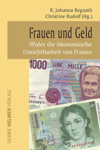 Frauen und Geld: Wider die ökonomische Unsichtbarkeit von Frauen