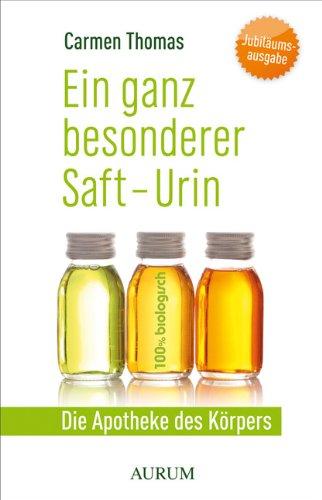 Ein ganz besonder Saft - Urin: Die Apotheke des Körpers