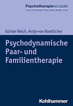 Psychodynamische Paar- und Familientherapie (Psychotherapie kompakt)