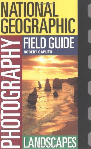 National Geographic Photography Field Guide: Landscapes (National Geographic Photography Field Guides)