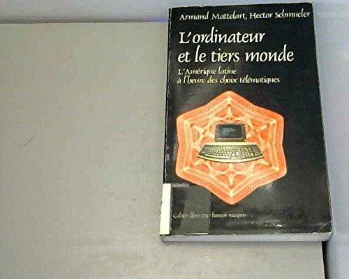 L'Ordinateur et le tiers monde : l'Amérique latine à l'heure des choix télématiques