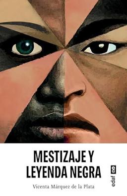 Mestizaje y leyenda negra (Clío. Crónicas de la historia)