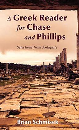 A Greek Reader for Chase and Phillips: Selections from Antiquity