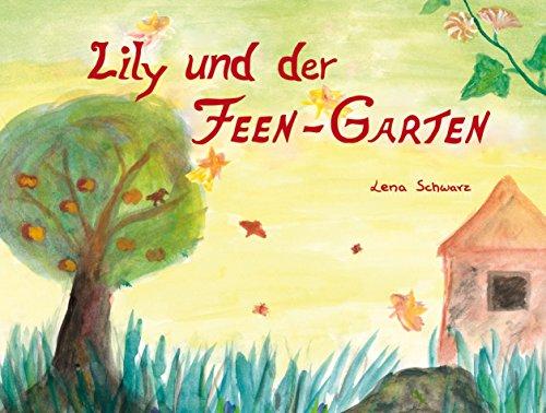 Lily und der Feen-Garten: Selbstfindung; Abschied; Platz in Welt finden; Geburt; Feen; Tod