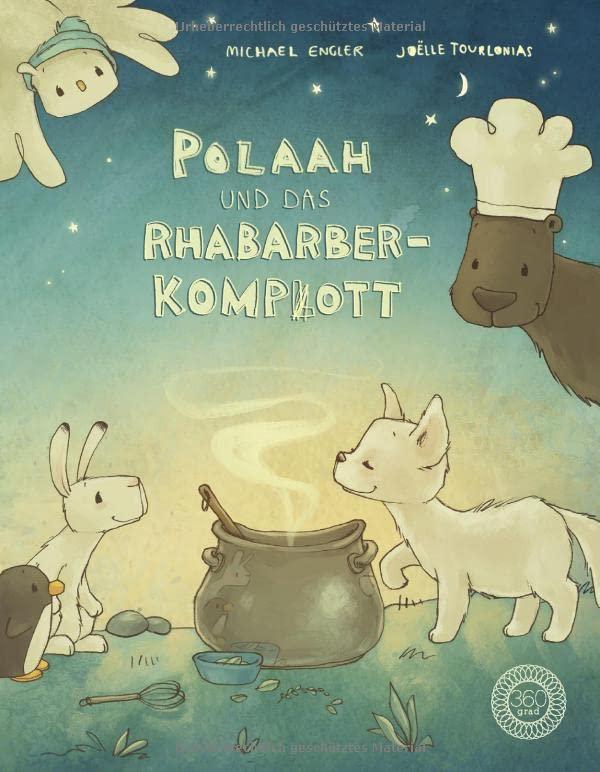 POLAAH und das Rhabarber-Kompott: Mit extra Kompottgedicht und Kompottrezept: Mit Kochrezepten