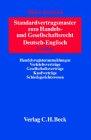 Standardvertragsmuster zum Handels- und Gesellschaftsrecht Deutsch-Englisch: Handelsregisteranmeldungen, Vertriebsverträge, Gesellschaftsverträge, Kaufverträge, Schiedsgerichtswesen