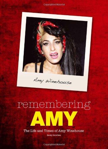 Remembering Amy: The Life and Times of Amy Winehouse