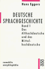 Deutsche Sprachgeschichte. Band 1. Das Althochdeutsche und das Mittelhochdeutsche