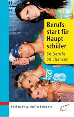 Berufsstart für Hauptschüler: 50 Berufe, 50 Chancen