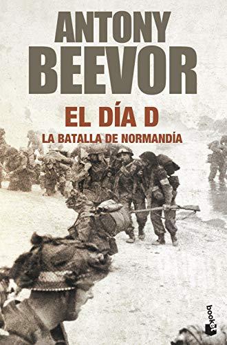 El Día D (Biblioteca Antony Beevor)