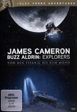 James Cameron & Buzz Aldrin: Explorers - Von der Titanic bis zum Mond