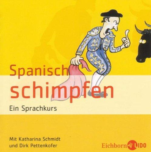 Spanisch schimpfen. Ein Sprachkurs. Mit Wörterbuch im Booklet.