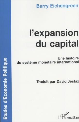 L'expansion du capital : une histoire du système monétaire international