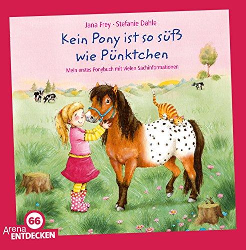 Kein Pony ist so süß wie Pünktchen: Mein erstes Ponybuch mit vielen Sachinformationen. Limitierte Jubiläumsausgabe