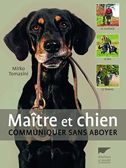 Maître et chien : communiquer sans aboyer : le guidage, le jeu, le travail