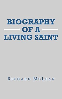 Biography of a Living Saint