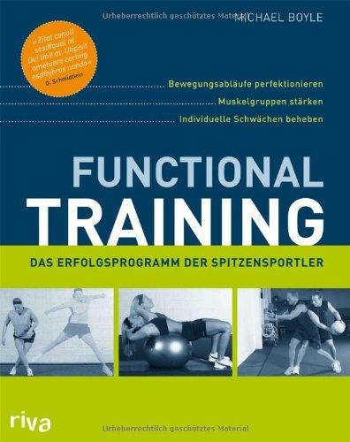 Functional Training: Bewegungsabläufe perfektionieren - Muskelgruppen stärken - individuelle Schwächen beheben